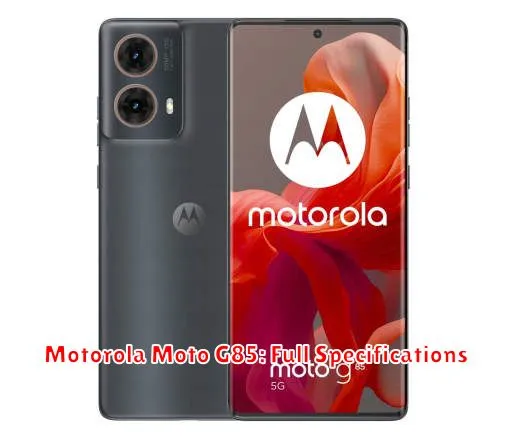 Motorola Moto G85: Full Specifications