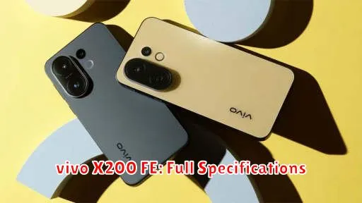 vivo X200 FE: Full Specifications