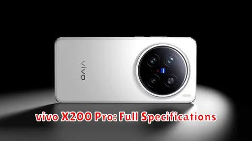 vivo X200 Pro: Full Specifications