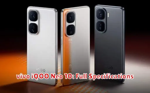 vivo iQOO Neo 10: Full Specifications