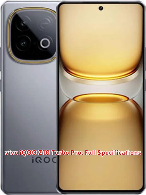 vivo iQOO Z10 Turbo Pro: Full Specifications